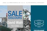 Affiche Le sale discours - "Le Sale Discours ou géographie des déchets pour tenter de distinguer au mieux ce qui est propre d’avec ce qui ne l’est pas", de et avec David Wahl Affiche Le sale discours - "Le Sale Discours ou géographie des déchets pour tenter de distinguer au mieux ce qui est propre d’avec ce qui ne l’est pas", de et avec David Wahl