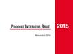 PIB 2015 - Retrouvez le Rapport Annuel 2015 sur www.imsee.mc PIB 2015 - Retrouvez le Rapport Annuel 2015 sur www.imsee.mc