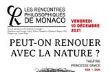 Rencontres Philosophiques de Monaco - Conversation - peut-on renouer avec la nature