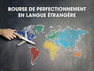 Visuel bourses de perfectionnement en langues étrangères Visuel bourses de perfectionnement en langues étrangères